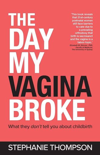 The Day My Vagina Broke - Stephanie Thompson